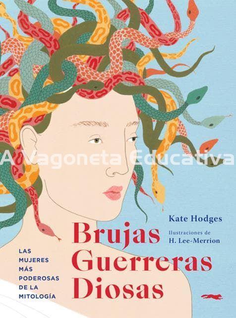 BRUJAS GUERRERAS DIOSAS. LAS MUJERES MÁS PODEROSAS DE LA MITOLOGÍA - Imagen 1